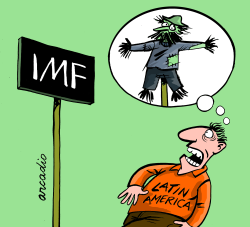 IMF SCARES LATIN AMERICA by Arcadio Esquivel