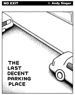 LAST DECENT PARKING PLACE by Andy Singer