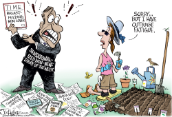 OUTRAGE FATIGUE by Joe Heller