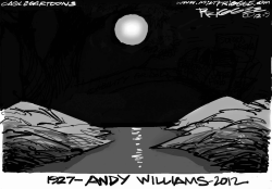 ANDY WILLIAMS -RIP by Milt Priggee