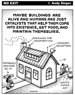 MAYBE BUILDINGS ARE ALIVE by Andy Singer