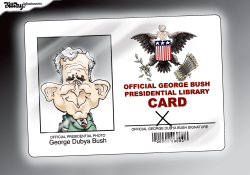 DUBYA'S LIBRARY CARD    by Bill Day