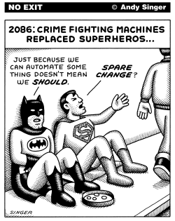 MACHINES REPLACE SUPERHEROS by Andy Singer