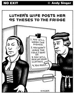 LUTHER'S WIFE POSTS HER 95 THESES by Andy Singer