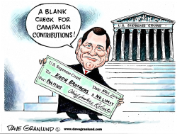 UNLIMITED CAMPAIGN CONTRIBUTIONS by Dave Granlund
