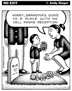 DEAD HAVE NO CELL PHONE RECEPTION by Andy Singer