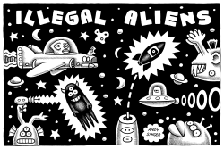 ILLEGAL ALIENS by Andy Singer