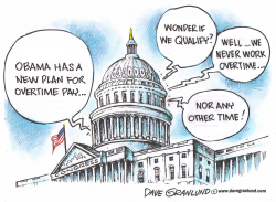 OBAMA OVERTIME PAY PLAN by Dave Granlund
