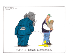 TRICKLE DOWN ECONOMICS  by Bill Schorr