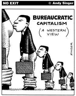 BUREAUCRATIC CAPITALISM WESTERN VERSION by Andy Singer