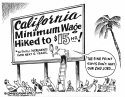 CALIFORNIA MIN WAGE 15  by Dave Granlund