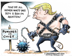 TRUMP AND PUNISHING WOMEN  by Dave Granlund