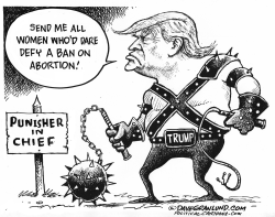 TRUMP AND PUNISHING WOMEN by Dave Granlund