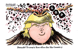 TRUMP SACRIFICE FOR HIS COUNTRY  by Jimmy Margulies