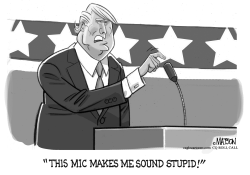 TRUMP COMPLAINS ABOUT STUPID MICROPHONE by R.J. Matson