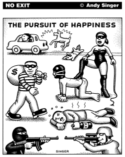 PURSUIT OF HAPPINESS GOES AWRY by Andy Singer