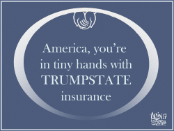 TRUMP, INSURANCE by Terry Mosher