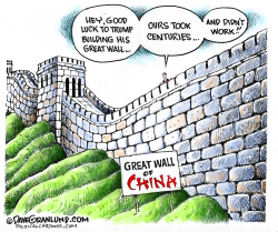 TRUMP GREAT WALL  by Dave Granlund