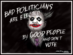 BAD POLITICIANS, GOOD NON-VOTERS by J.D. Crowe