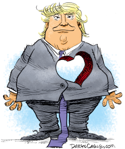 HEARTLESS PRESIDENT TRUMP  by Daryl Cagle