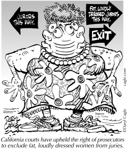 TRUE - FAT LOUD WOMEN AND COURTS by Daryl Cagle