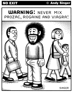 NEVER MIX PROZAC ROGAINE AND VIAGRA by Andy Singer