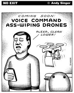 VOICE COMMAND ASS WIPING DRONES by Andy Singer