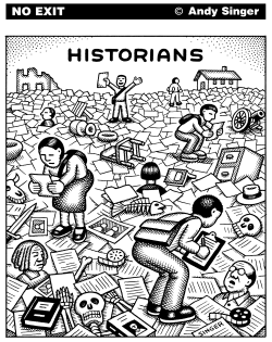 HISTORIANS by Andy Singer