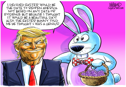 TRUMP WANTS AMERICA OPENED UP BY EASTER by Dave Whamond