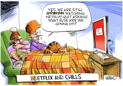 NETFLIX AND CHILLS by Dave Whamond