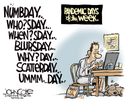 PANDEMIC DAYS OF THE WEEK by John Cole