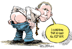 BUSH CONDEMNS 527 ADS  by Daryl Cagle