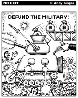 DEFUND THE MILITARY by Andy Singer