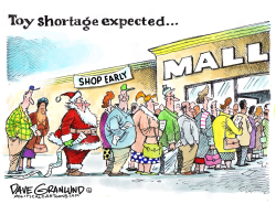 TOY SHORTAGES SHOP EARLY by Dave Granlund