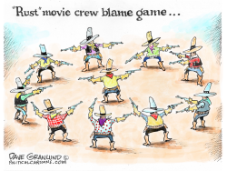 RUST MOVIE CREW BLAME GAME by Dave Granlund