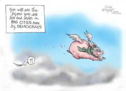 PIGS FLYING OVER DEMOCRAT CITIES by Dick Wright