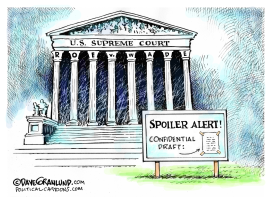 SCOTUS ROE V WADE DRAFT by Dave Granlund