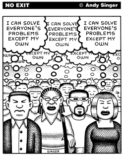 WE ALL THINK WE CAN SOLVE OTHER PEOPLES PROBLEMS by Andy Singer