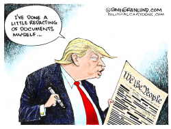 TRUMP AND REDACTING by Dave Granlund