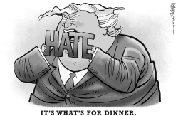 TRUMP HATE FOR DINNER by Rick McKee