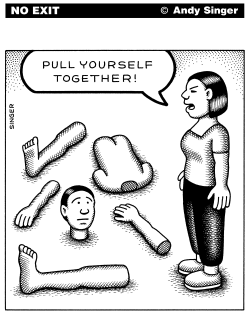 PULL YOURSELF TOGETHER by Andy Singer