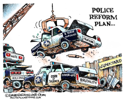 POLICE REFORM PLAN by Dave Granlund