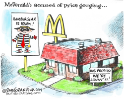 MCDONALD'S PRICE GOUGING by Dave Granlund