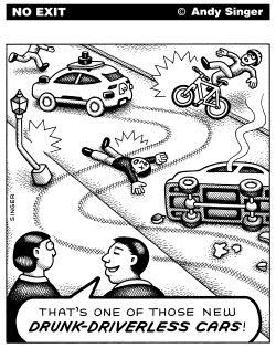 DRUNK DRIVERLESS CARS by Andy Singer