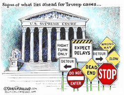 TRUMP CASES AND SUPREME COURT by Dave Granlund