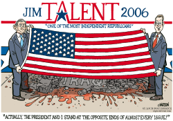 LOCAL MO-HOW JIM TALENT OPPOSES THE PRESIDENT- by R.J. Matson