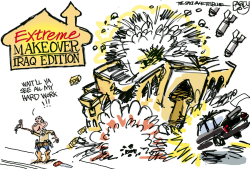 EXTREME MAKEOVER IRAQ by Pat Bagley