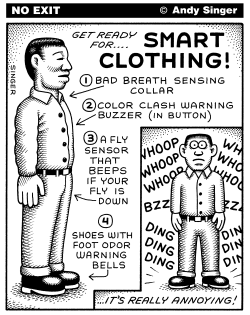 SMART CLOTHING IS ANNOYING by Andy Singer