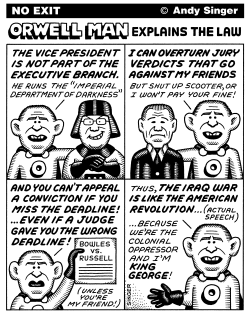 ORWELL MAN BUSH EXPLAINS RECENT LEGAL ISSUES by Andy Singer