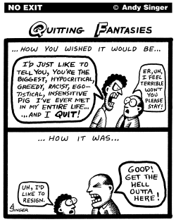 EMPLOYEE QUITTING FANTASIES by Andy Singer